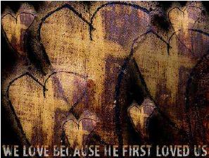 We love because He first loved us